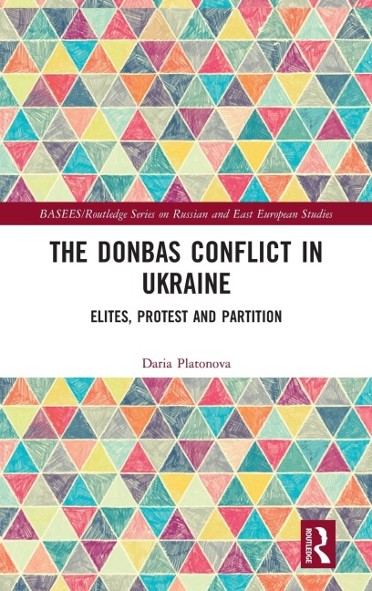 The Donbas Conflict in Ukraine: Elites, Protest, and Partition