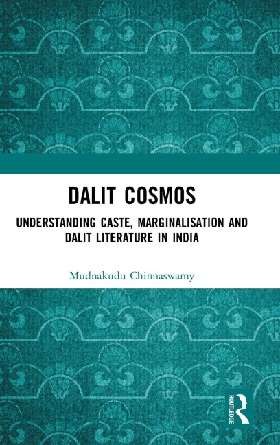 Dalit Cosmos: Understanding Caste, Marginalisation and Dalit Literature in India
