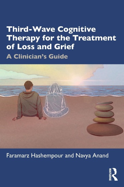 Third-Wave Cognitive Therapy for the Treatment of Loss and Grief: A Clinicians Guide