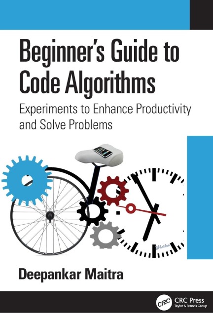 Beginners Guide to Code Algorithms: Experiments to Enhance Productivity and Solve Problems