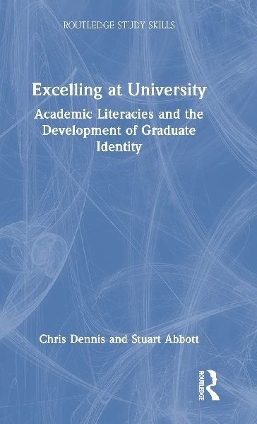 Excelling at University: Academic Literacies and the Development of Graduate Identity
