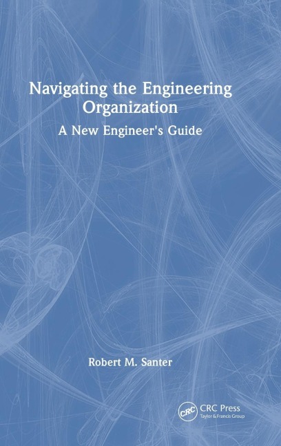 Navigating the Engineering Organization: A New Engineer's Guide