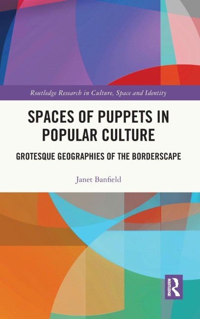 Spaces of Puppets in Popular Culture: Grotesque Geographies of the Borderscape