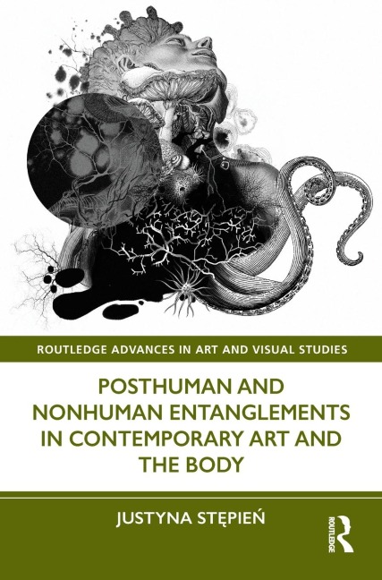 Posthuman and Nonhuman Entanglements in Contemporary Art and the Body