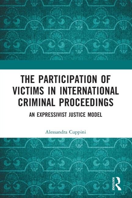 The Participation of Victims in International Criminal Proceedings: An Expressivist Justice Model