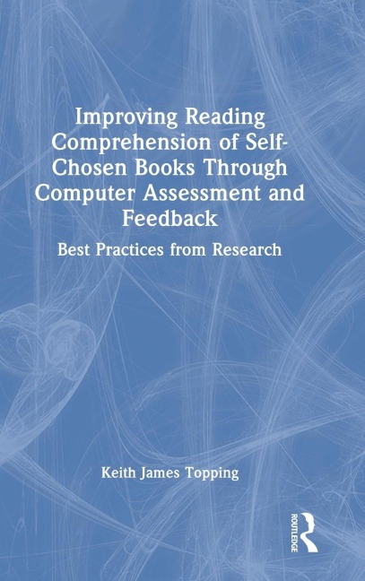 Improving Reading Comprehension of Self-Chosen Books Through Computer Assessment and Feedback: Best Practices from Research