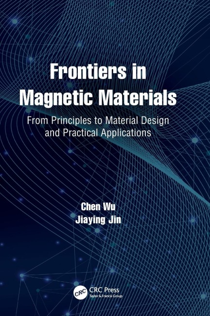 Frontiers in Magnetic Materials: From Principles to Material Design and Practical Applications
