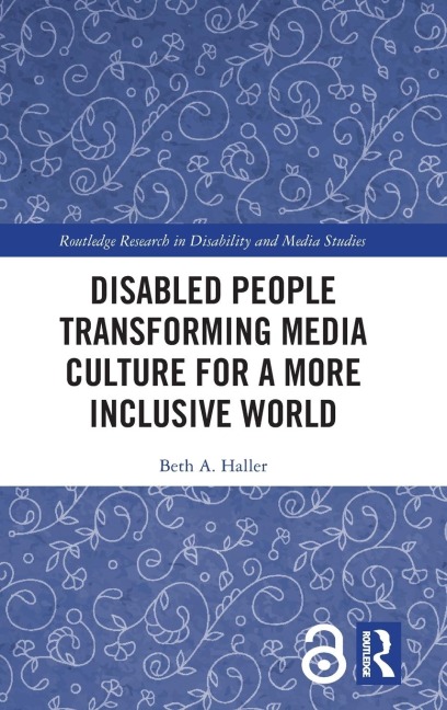Disabled People Transforming Media Culture for a More Inclusive World