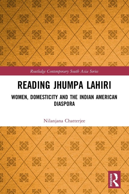Reading Jhumpa Lahiri: Women, Domesticity and the Indian American Diaspora