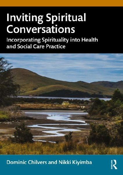 Inviting Spiritual Conversations: Incorporating Spirituality into Health and Social Care Practice