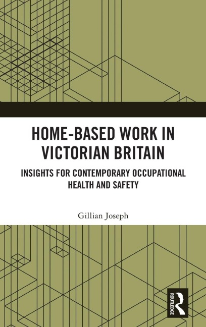 Home-based Work in Victorian Britain: Insights for Contemporary Occupational Health and Safety