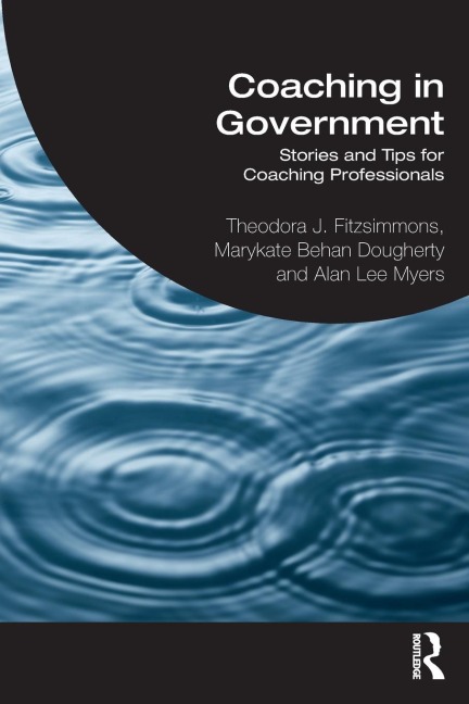 Coaching in Government: Stories and Tips for Coaching Professionals