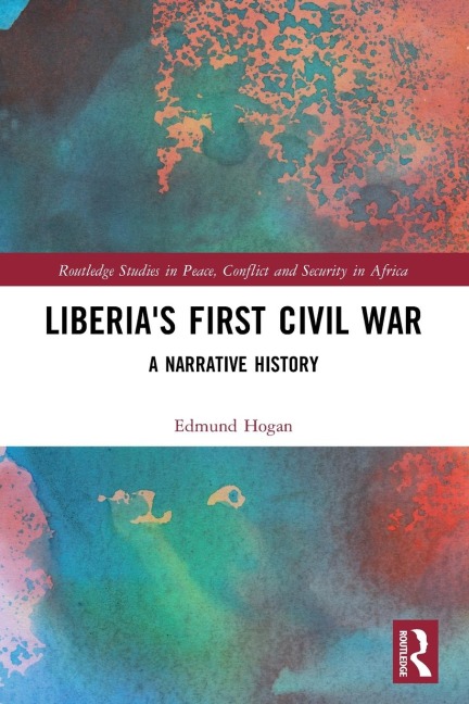 Liberias First Civil War: A Narrative History