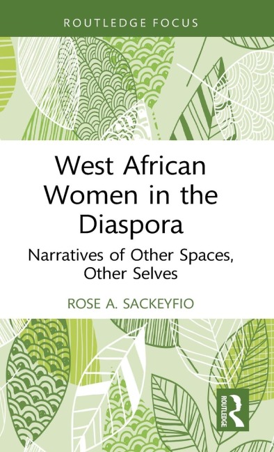 West African Women in the Diaspora: Narratives of Other Spaces, Other Selves