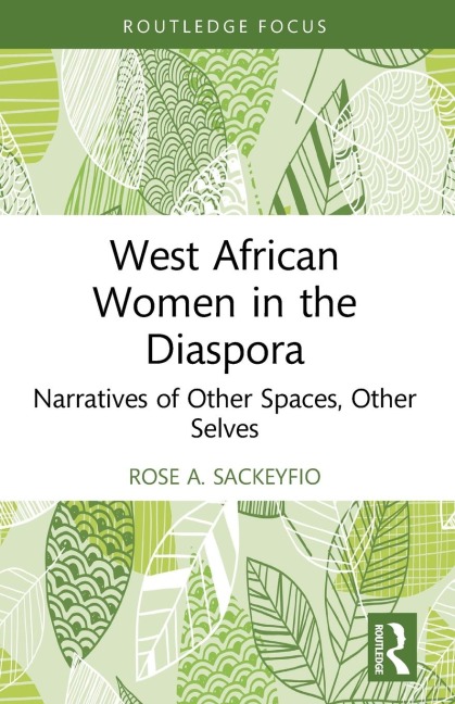 West African Women in the Diaspora: Narratives of Other Spaces, Other Selves
