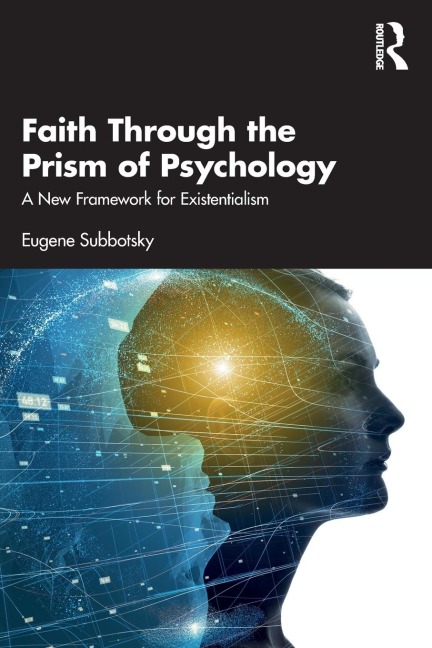 Faith Through the Prism of Psychology: A New Framework for Existentialism