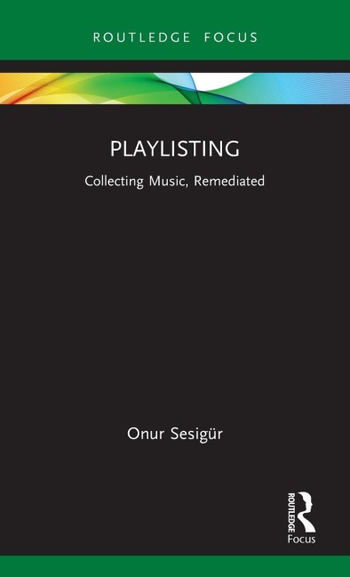 Playlisting: Collecting Music, Remediated