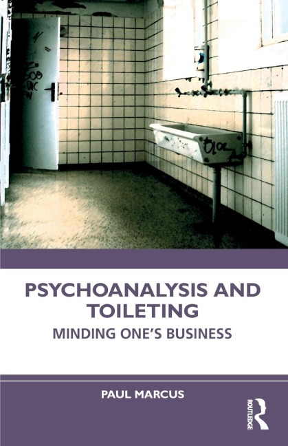 Psychoanalysis and Toileting: Minding Ones Business