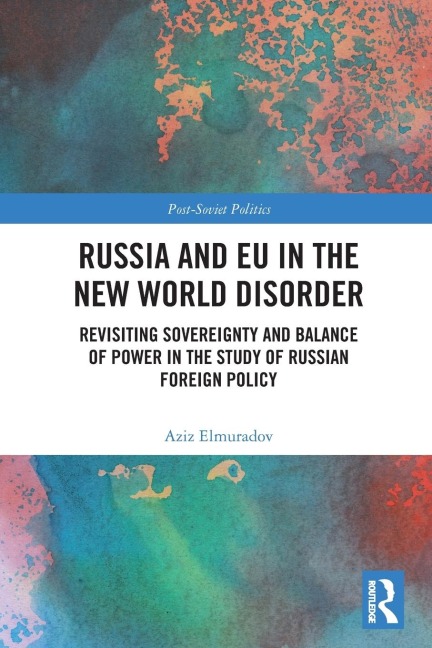 Russia and EU in the New World Disorder: Revisiting Sovereignty and Balance of Power in the study of Russian Foreign Policy