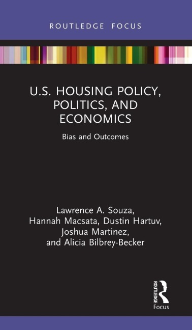 U.S. Housing Policy, Politics, and Economics: Bias and Outcomes