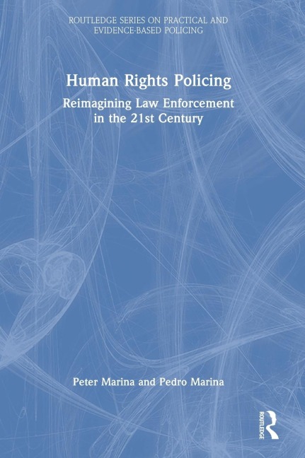 Human Rights Policing: Reimagining Law Enforcement in the 21st Century