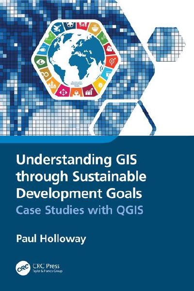 Understanding GIS through Sustainable Development Goals: Case Studies with QGIS