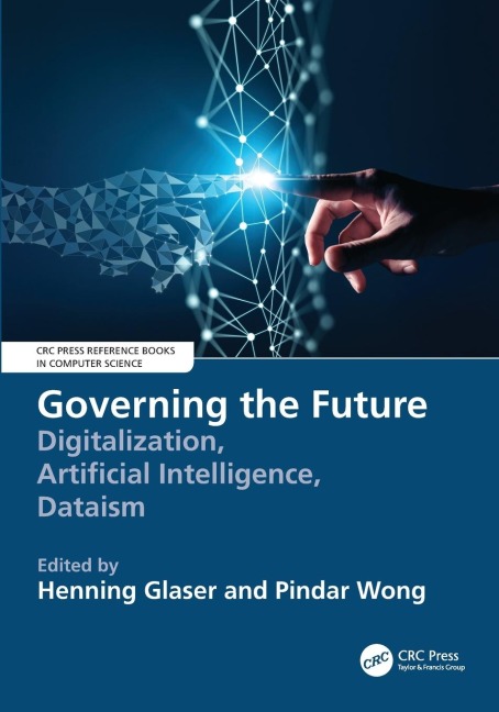 Governing the Future: Digitalization, Artificial Intelligence, Dataism