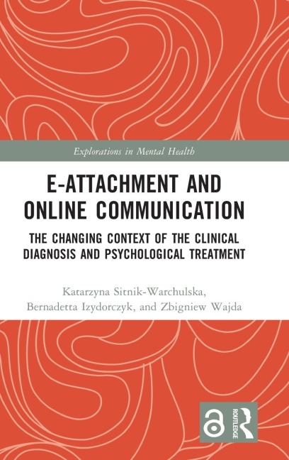 E-attachment and Online Communication: The Changing Context of the Clinical Diagnosis and Psychological Treatment
