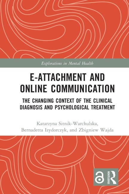 E-attachment and Online Communication: The Changing Context of the Clinical Diagnosis and Psychological Treatment