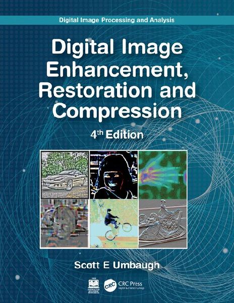 Digital Image Processing and Analysis: Digital Image Enhancement, Restoration and Compression
