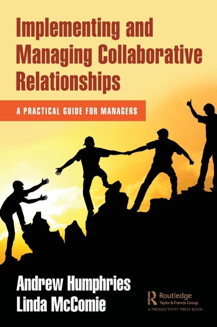 Implementing and Managing Collaborative Relationships: A Practical Guide for Managers