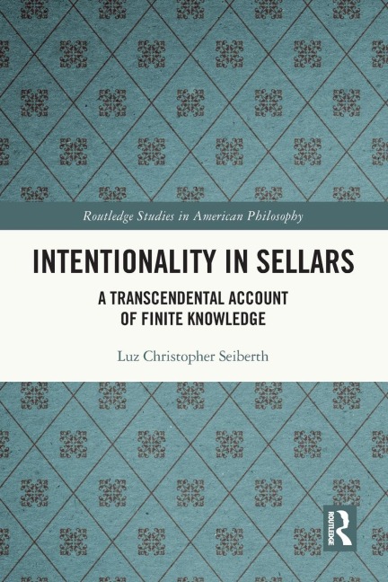 Intentionality in Sellars: A Transcendental Account of Finite Knowledge