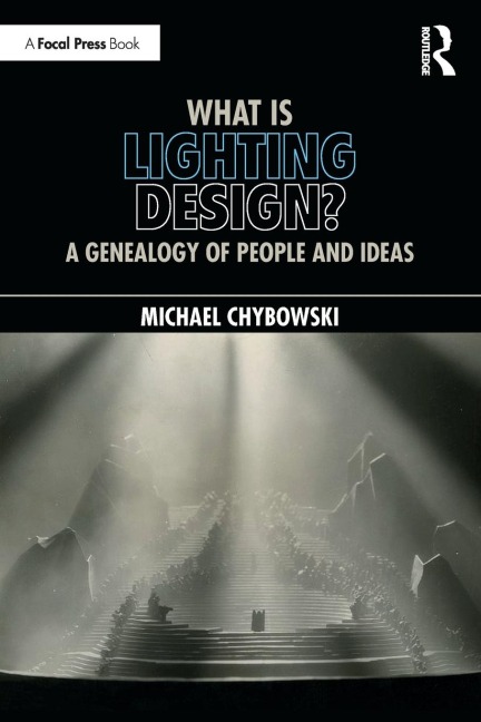 What Is Lighting Design?: A Genealogy of People and Ideas