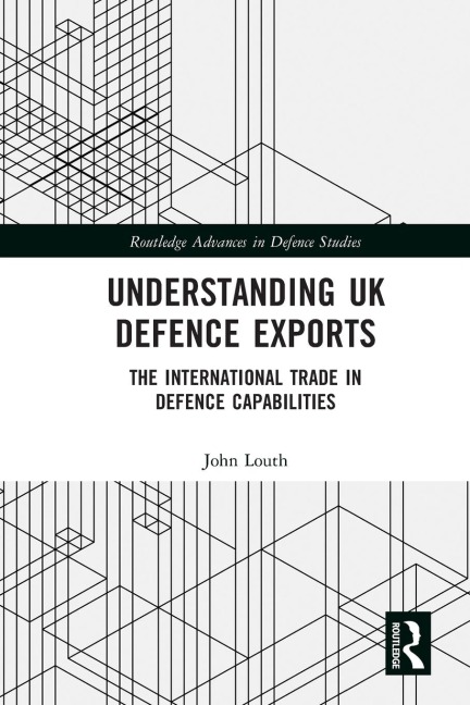 Understanding UK Defence Exports: The International Trade in Defence Capabilities