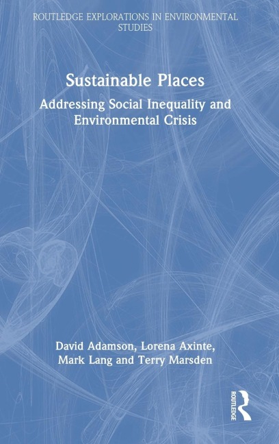 Sustainable Places: Addressing Social Inequality and Environmental Crisis