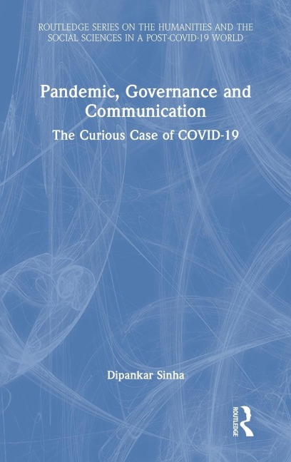Pandemic, Governance and Communication: The Curious Case of COVID-19