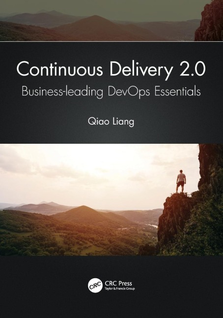 Continuous Delivery 2.0: Business-leading DevOps Essentials