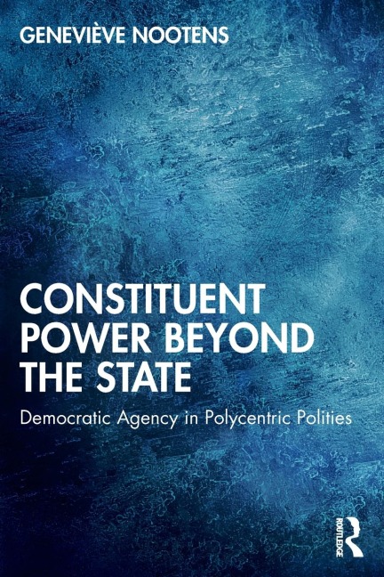 Constituent Power Beyond the State: Democratic Agency in Polycentric Polities
