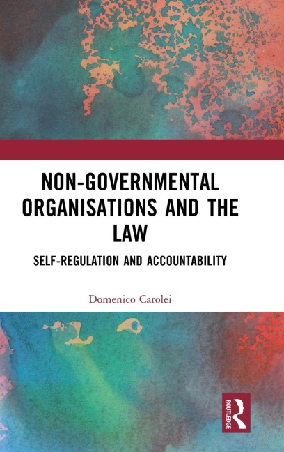 Non-Governmental Organisations and the Law: Self-Regulation and Accountability