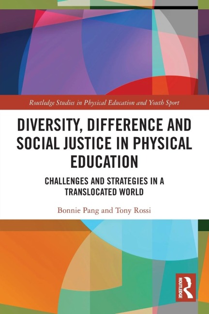 Diversity, Difference and Social Justice in Physical Education: Challenges and Strategies in a Translocated World