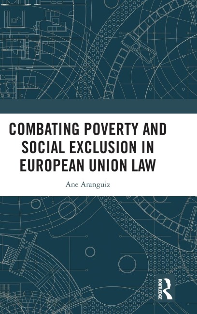 Combating Poverty and Social Exclusion in European Union Law