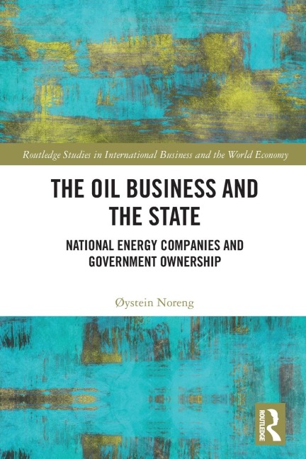 The Oil Business and the State: National Energy Companies and Government Ownership