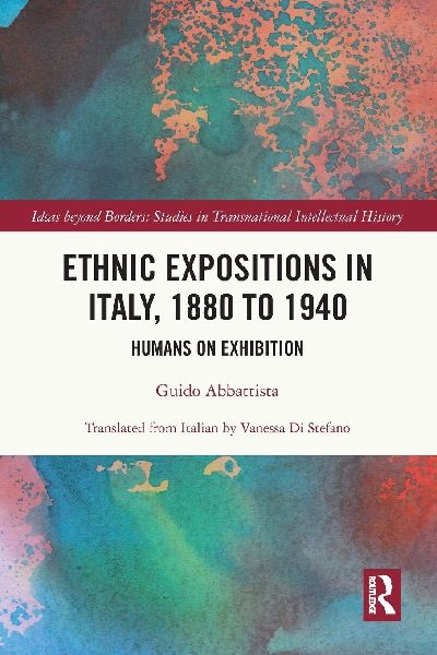 Ethnic Expositions in Italy, 1880 to 1940: Humans on Exhibition