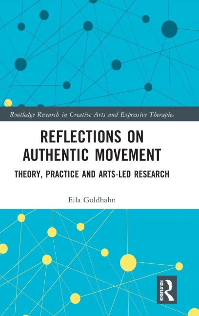 Reflections on Authentic Movement: Theory, Practice and Arts-Led Research