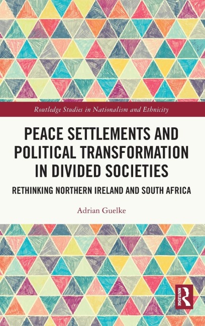 Peace Settlements and Political Transformation in Divided Societies: Rethinking Northern Ireland and South Africa