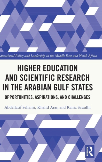 Higher Education and Scientific Research in the Arabian Gulf States: Opportunities, Aspirations, and Challenges