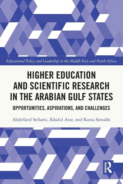 Higher Education and Scientific Research in the Arabian Gulf States: Opportunities, Aspirations, and Challenges