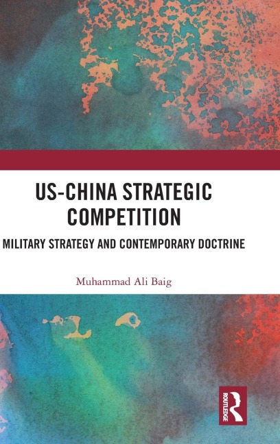 US-China Strategic Competition: Military Strategy and Contemporary Doctrine