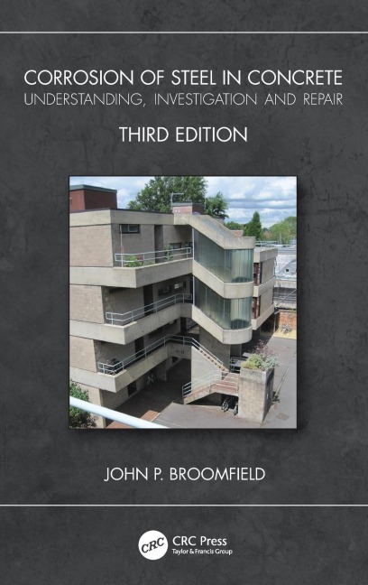 Corrosion of Steel in Concrete: Understanding, Investigation and Repair