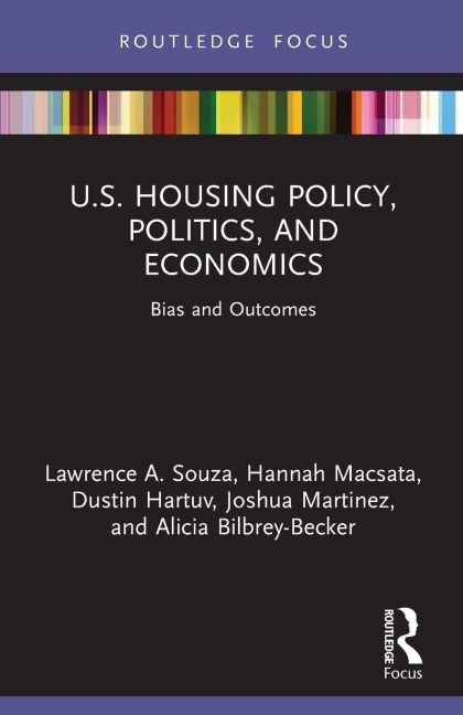 U.S. Housing Policy, Politics, and Economics: Bias and Outcomes